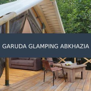 Garuda Glamping Abkhazia